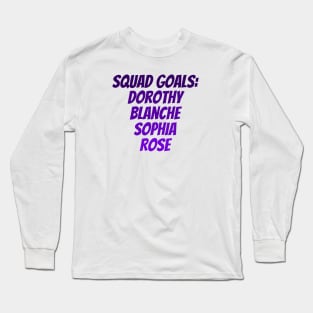 Squad Goals Long Sleeve T-Shirt